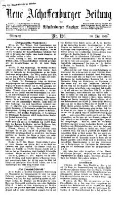 Neue Aschaffenburger Zeitung und Aschaffenburger Anzeiger (Beobachter am Main und Aschaffenburger Anzeiger) Mittwoch 30. Mai 1866