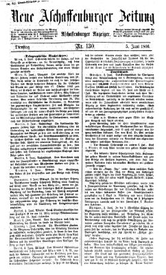 Neue Aschaffenburger Zeitung und Aschaffenburger Anzeiger (Beobachter am Main und Aschaffenburger Anzeiger) Dienstag 5. Juni 1866