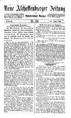 Neue Aschaffenburger Zeitung und Aschaffenburger Anzeiger (Beobachter am Main und Aschaffenburger Anzeiger) Samstag 30. Juni 1866