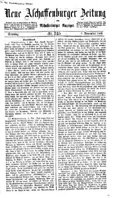 Neue Aschaffenburger Zeitung und Aschaffenburger Anzeiger (Beobachter am Main und Aschaffenburger Anzeiger) Sonntag 4. November 1866