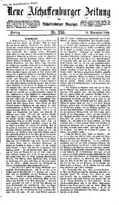 Neue Aschaffenburger Zeitung und Aschaffenburger Anzeiger (Beobachter am Main und Aschaffenburger Anzeiger) Freitag 16. November 1866