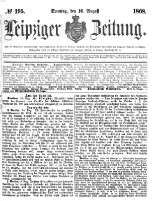 Leipziger Zeitung Sonntag 16. August 1868