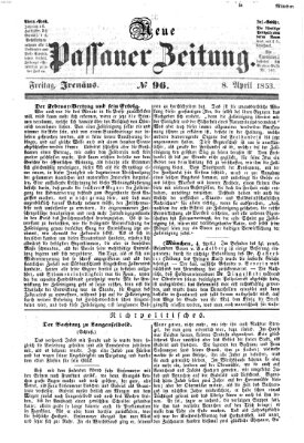 Neue Passauer Zeitung (Passauer Zeitung) Freitag 8. April 1853