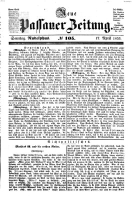 Neue Passauer Zeitung (Passauer Zeitung) Sonntag 17. April 1853