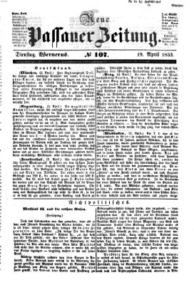 Neue Passauer Zeitung (Passauer Zeitung) Dienstag 19. April 1853