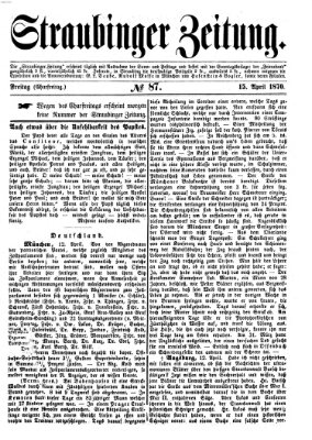 Straubinger Zeitung Freitag 15. April 1870