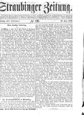 Straubinger Zeitung Sonntag 12. Juni 1870