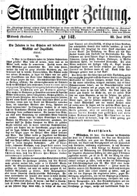 Straubinger Zeitung Mittwoch 22. Juni 1870