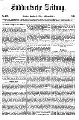 Süddeutsche Zeitung. Morgenblatt (Süddeutsche Zeitung) Samstag 9. März 1861