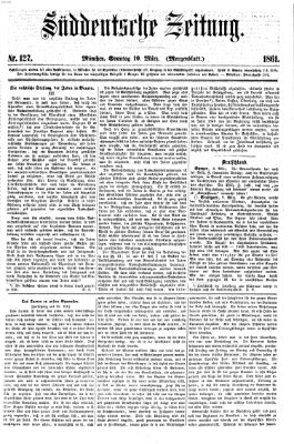 Süddeutsche Zeitung. Morgenblatt (Süddeutsche Zeitung) Sonntag 10. März 1861