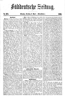 Süddeutsche Zeitung. Morgenblatt (Süddeutsche Zeitung) Dienstag 2. April 1861