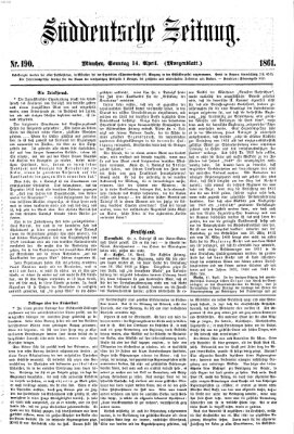 Süddeutsche Zeitung. Morgenblatt (Süddeutsche Zeitung) Sonntag 14. April 1861