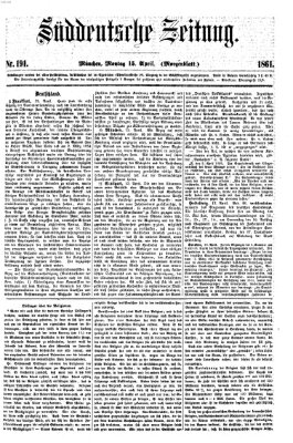 Süddeutsche Zeitung. Morgenblatt (Süddeutsche Zeitung) Montag 15. April 1861