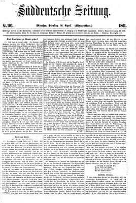 Süddeutsche Zeitung. Morgenblatt (Süddeutsche Zeitung) Dienstag 16. April 1861