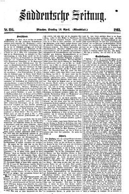 Süddeutsche Zeitung. Morgenblatt (Süddeutsche Zeitung) Dienstag 16. April 1861