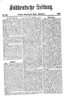 Süddeutsche Zeitung. Morgenblatt (Süddeutsche Zeitung) Donnerstag 22. August 1861