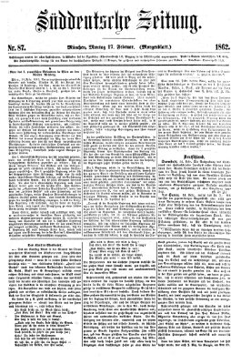 Süddeutsche Zeitung. Morgenblatt (Süddeutsche Zeitung) Montag 17. Februar 1862