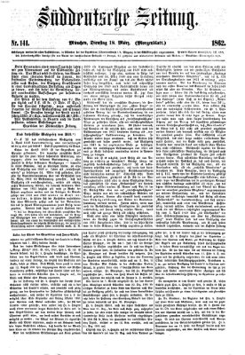 Süddeutsche Zeitung. Morgenblatt (Süddeutsche Zeitung) Dienstag 18. März 1862