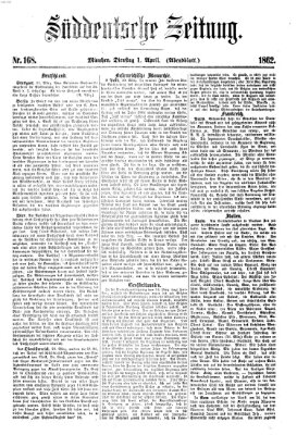 Süddeutsche Zeitung. Morgenblatt (Süddeutsche Zeitung) Dienstag 1. April 1862