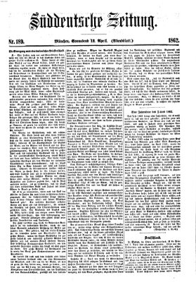 Süddeutsche Zeitung. Morgenblatt (Süddeutsche Zeitung) Samstag 12. April 1862