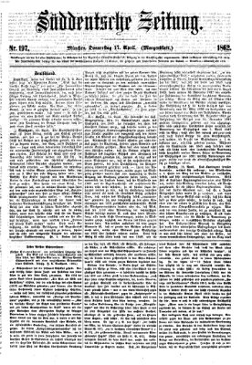 Süddeutsche Zeitung. Morgenblatt (Süddeutsche Zeitung) Donnerstag 17. April 1862