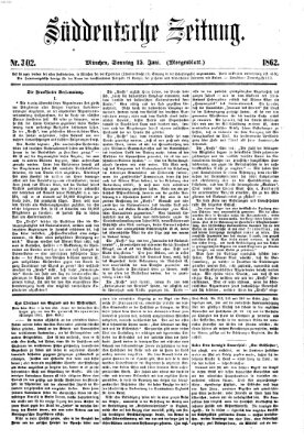 Süddeutsche Zeitung. Morgenblatt (Süddeutsche Zeitung) Sonntag 15. Juni 1862