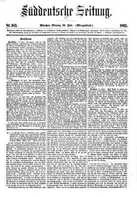 Süddeutsche Zeitung. Morgenblatt (Süddeutsche Zeitung) Montag 16. Juni 1862