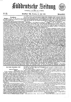 Süddeutsche Zeitung. Morgenblatt (Süddeutsche Zeitung) Dienstag 15. Juli 1862