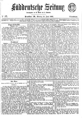 Süddeutsche Zeitung. Morgenblatt (Süddeutsche Zeitung) Montag 15. Juni 1863