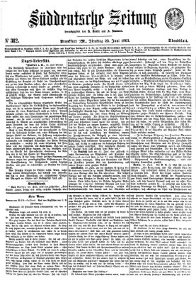 Süddeutsche Zeitung. Morgenblatt (Süddeutsche Zeitung) Dienstag 23. Juni 1863