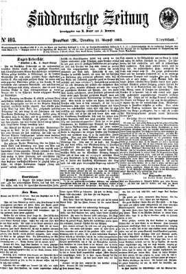 Süddeutsche Zeitung. Morgenblatt (Süddeutsche Zeitung) Dienstag 11. August 1863