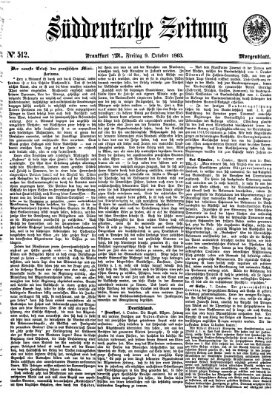 Süddeutsche Zeitung. Morgenblatt (Süddeutsche Zeitung) Freitag 9. Oktober 1863