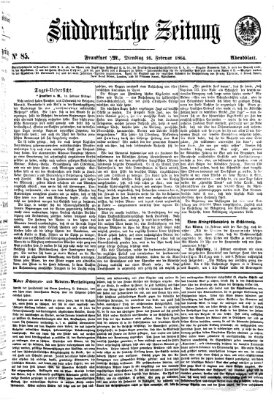 Süddeutsche Zeitung. Morgenblatt (Süddeutsche Zeitung) Dienstag 16. Februar 1864