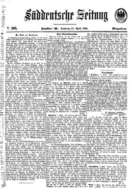 Süddeutsche Zeitung. Morgenblatt (Süddeutsche Zeitung) Sonntag 10. April 1864