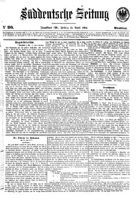 Süddeutsche Zeitung. Morgenblatt (Süddeutsche Zeitung) Freitag 15. April 1864