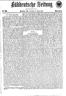 Süddeutsche Zeitung. Morgenblatt (Süddeutsche Zeitung) Dienstag 19. April 1864