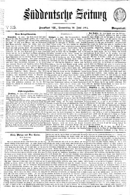 Süddeutsche Zeitung. Morgenblatt (Süddeutsche Zeitung) Donnerstag 30. Juni 1864