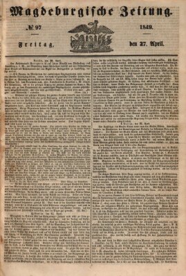 Magdeburgische Zeitung Freitag 27. April 1849