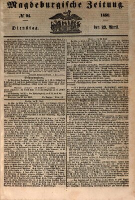 Magdeburgische Zeitung Dienstag 23. April 1850