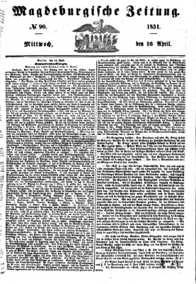 Magdeburgische Zeitung Mittwoch 16. April 1851