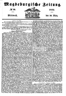 Magdeburgische Zeitung Mittwoch 10. März 1852