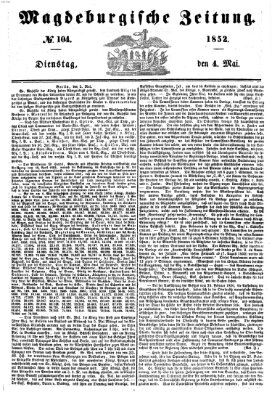 Magdeburgische Zeitung Dienstag 4. Mai 1852