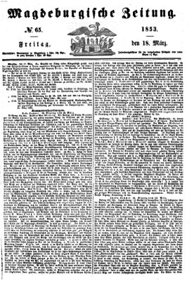 Magdeburgische Zeitung Freitag 18. März 1853