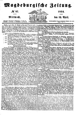 Magdeburgische Zeitung Mittwoch 12. April 1854