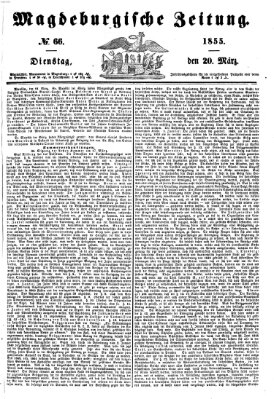 Magdeburgische Zeitung Dienstag 20. März 1855