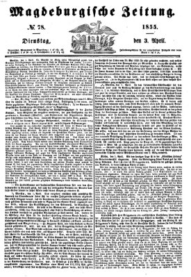 Magdeburgische Zeitung Dienstag 3. April 1855