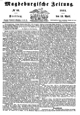 Magdeburgische Zeitung Freitag 13. April 1855