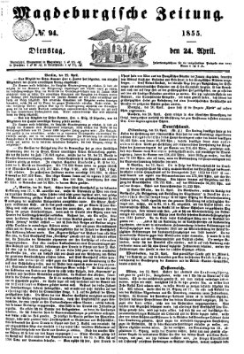 Magdeburgische Zeitung Dienstag 24. April 1855