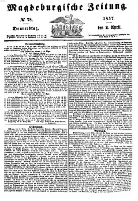 Magdeburgische Zeitung Donnerstag 2. April 1857