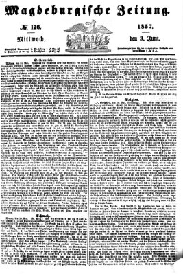 Magdeburgische Zeitung Mittwoch 3. Juni 1857